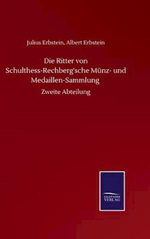 Die Ritter von Schulthess-Rechberg'sche Münz- und Medaillen-Sammlung