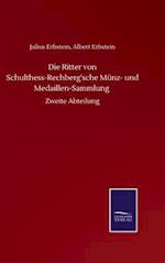 Die Ritter von Schulthess-Rechberg'sche Münz- und Medaillen-Sammlung