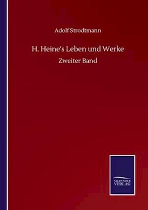 H. Heine's Leben und Werke