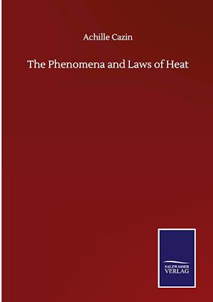 The Phenomena and Laws of Heat