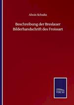 Beschreibung der Breslauer Bilderhandschrift des Froissart