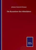 Die Byzantiner des Mittelalters