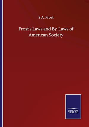 Frost's Laws and By-Laws of American Society