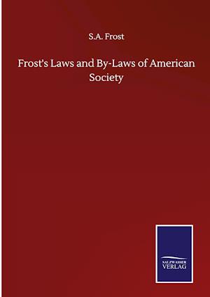 Frost's Laws and By-Laws of American Society