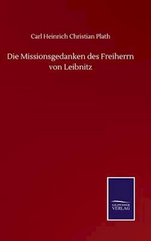 Die Missionsgedanken des Freiherrn von Leibnitz