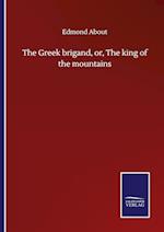 The Greek brigand, or, The king of the mountains