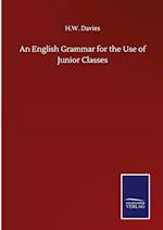 An English Grammar for the Use of Junior Classes