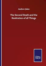 The Second Death and the Restitution of all Things