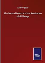 The Second Death and the Restitution of all Things