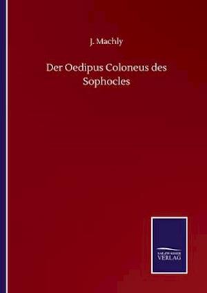 Der Oedipus Coloneus des Sophocles