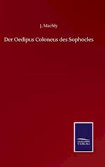 Der Oedipus Coloneus des Sophocles