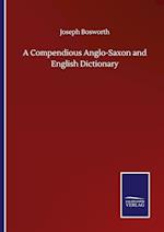 A Compendious Anglo-Saxon and English Dictionary