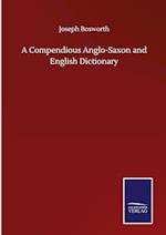 A Compendious Anglo-Saxon and English Dictionary