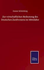 Zur wirtschaftlichen Bedeutung des Deutschen Zunftwesens im Mittelalter