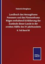 Landbuch des Herzogthums Pommern und des Fürstenthums Rügen enthaltend Schilderung der Zustände dieser Lande in der zweiten Hälfte des 19. Jahrhunderts