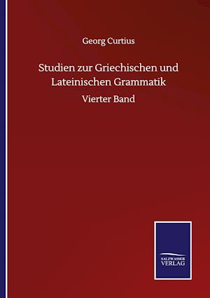 Studien zur Griechischen und Lateinischen Grammatik