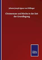 Christentum und Kirche in der Zeit der Grundlegung