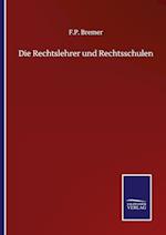 Die Rechtslehrer und Rechtsschulen