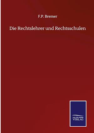 Die Rechtslehrer und Rechtsschulen