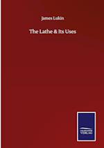 The Lathe & Its Uses
