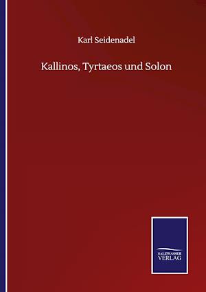 Kallinos, Tyrtaeos und Solon