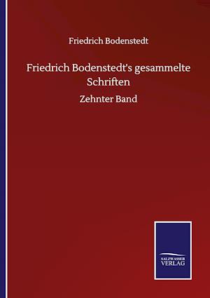 Friedrich Bodenstedt's gesammelte Schriften