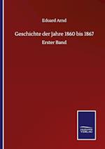 Geschichte der Jahre 1860 bis 1867