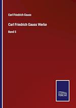 Carl Friedrich Gauss Werke