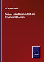 Wormser Luther-Buch zum Feste des Reformations-Denkmals