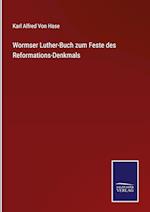 Wormser Luther-Buch zum Feste des Reformations-Denkmals