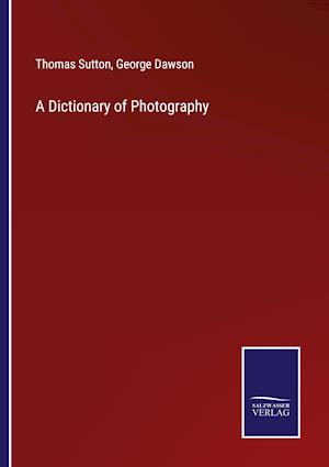 A Dictionary of Photography