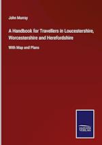 A Handbook for Travellers in Loucestershire, Worcestershire and Herefordshire