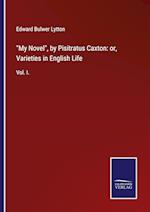 "My Novel", by Pisitratus Caxton: or, Varieties in English Life