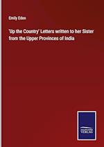 'Up the Country' Letters written to her Sister from the Upper Provinces of India