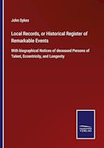 Local Records, or Historical Register of Remarkable Events