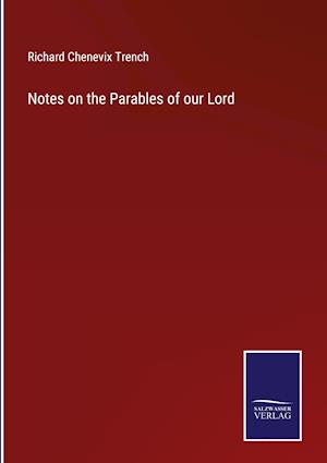 Notes on the Parables of our Lord