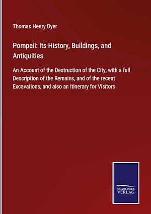 Pompeii: Its History, Buildings, and Antiquities