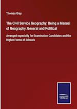 The Civil Service Geography: Being a Manual of Geography, General and Political