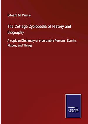 The Cottage Cyclopedia of History and Biography