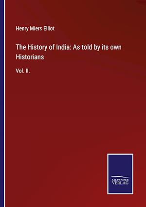 The History of India: As told by its own Historians
