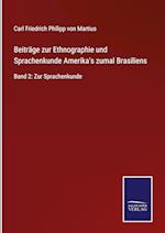 Beiträge zur Ethnographie und Sprachenkunde Amerika's zumal Brasiliens