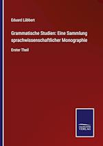 Grammatische Studien: Eine Sammlung sprachwissenschaftlicher Monographie