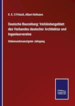 Deutsche Bauzeitung: Verkündungsblatt des Verbandes deutscher Architektur und Ingenieurvereine