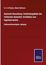 Deutsche Bauzeitung: Verkündungsblatt des Verbandes deutscher Architektur und Ingenieurvereine