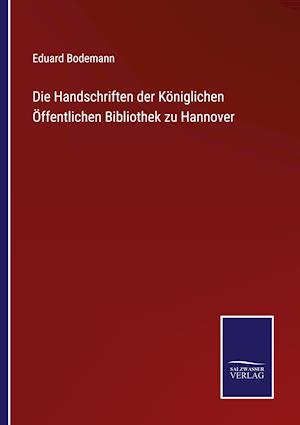 Die Handschriften der Königlichen Öffentlichen Bibliothek zu Hannover