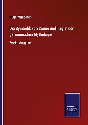 Die Symbolik von Sonne und Tag in der germanischen Mythologie