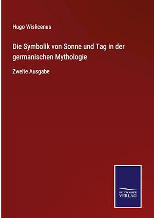 Die Symbolik von Sonne und Tag in der germanischen Mythologie