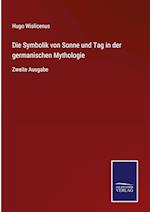 Die Symbolik von Sonne und Tag in der germanischen Mythologie