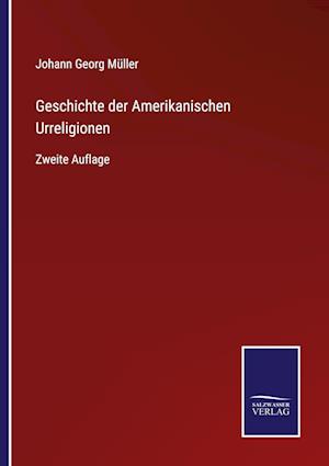 Geschichte der Amerikanischen Urreligionen