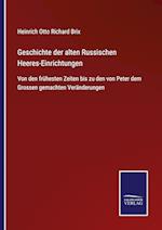 Geschichte der alten Russischen Heeres-Einrichtungen